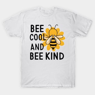 Funny Bee Cool And Bee Kind, Unique Bee Kindness Gift T-Shirt